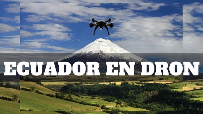 ECUADOR EN DRON